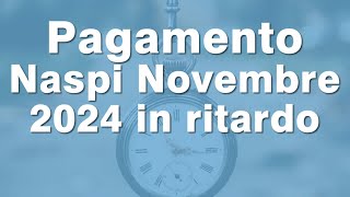 Pagamento Naspi in ritardo a Novembre 2024 quando arriva [upl. by Vatsug]