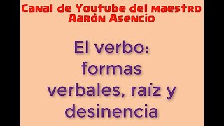 El verbo formas verbales raíz y desinencia [upl. by Anjali]