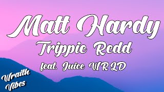 Matt Hardy 999  Trippie Redd feat Juice WRLD  LYRICS [upl. by Jacqueline]