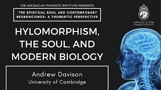 Hylomorphism the Soul and Modern Biology  Andrew Davison [upl. by Hayyikaz]