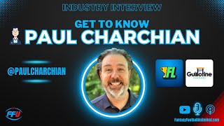 Get to Know Paul Charchian  Learn About Fantasy Lifes Guillotine Fantasy Football Leagues amp More [upl. by Eiralih376]