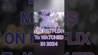 Top 10 best movies on Netflix to watch now 2024 shorts [upl. by Akkinahs]