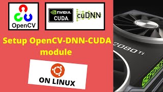 Setup OpenCVDNN module with CUDA backend support on Linux [upl. by Bogie]