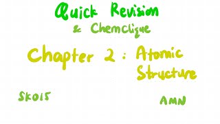 Quick Revision SK015  Chapter 2 Atomic Structure  QR  ChemClique [upl. by Loma]