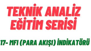 Teknik Analiz Eğitimi  17 MFI İndikatörü [upl. by Maidel303]