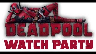 Deadpool 2016 Watch Party [upl. by Leirbaj]