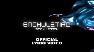 Zion amp Lennox  Enchuletiao Official Lyric Video [upl. by Ttimme]