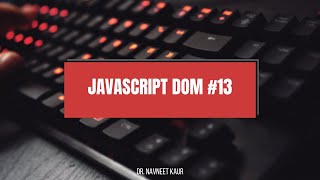 JavaScript DOM 13  HTML CSS and JavaScript [upl. by Tremaine198]