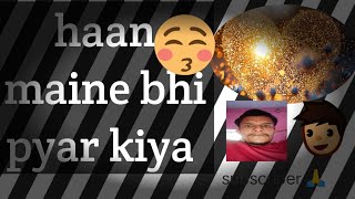 haan maine bhi pyar kiyaAByoutuber [upl. by Kurtz]