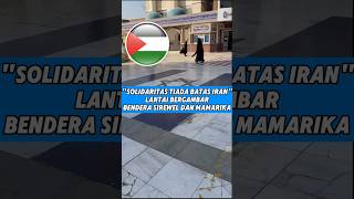 Solidaritas tiada batas iran palestina indonesiapalestina infodunia faktadunia infounik info [upl. by Silda344]