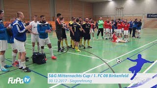 Siegerehrung bei SampG Mitternachts Cup des 1 FC 08 Birkenfeld am 30122017 [upl. by Naehs]