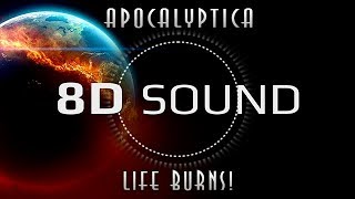 Apocalyptica  Life Burns 8D SOUND [upl. by Hankins]