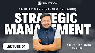 Lec 1  Strategic Management  CA Inter May 24  New Syl  CA Mohnish Vora  MVSIR [upl. by Gianna]