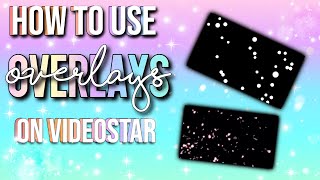 HOW TO USE OVERLAYS ON VIDEOSTAR [upl. by Aronid]