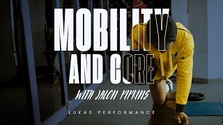 MOBILITY AND CORE with JALON PIPKINS  LUKAS PERFORMANCE [upl. by Nytsirk]