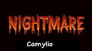 NIGHTMARE  Camylio [upl. by Refiffej]