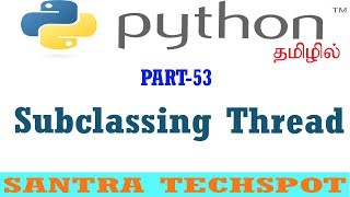 53  Python Multi Threading Tutorial in Tamil  Sub Class Thread in Python [upl. by Ayim800]