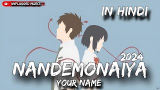 Nandemonaiya  HINDI  Your Name songs in Hindi yourname Latest Romantic Anime Songs Hindi 2024 [upl. by Irrac594]