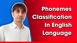 Phonemes Sounds Classification in English Language  Vowels and Consonants [upl. by Marcus993]