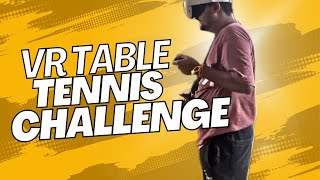 VR Table Tennis Showdown  Can i Beat This Challenge” [upl. by Oniskey309]