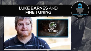 Luke Barnes and Fine Tuning  Reasonable Faith Podcast [upl. by Heall]