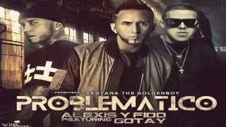 Alexis y Fido Feat Gotay  Problematico Official Song 2014 [upl. by Adna]