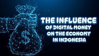 🔥ARGUMENTATIVE TEXT🔥 The Influence of digital money on the economics in Indonesia Lydia K22 [upl. by Redfield281]