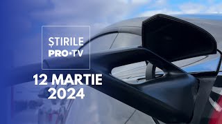 Știrile PRO TV  12 Martie 2024 [upl. by Naujyt813]