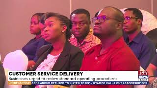 Customer Service Delivery Businesses urged to review standard operating procedures [upl. by Sophia]