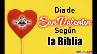 DIA DE SAN VALENTIN SEGUN LA BIBLIA [upl. by Einwat]