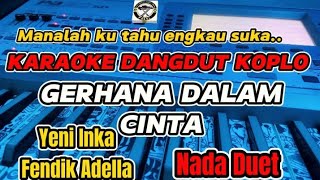 KARAOKE  GERHANA DALAM CINTA VERSI DANGDUT KOPLO YENI INKA FT FENDIK ADELLA [upl. by Anilak432]