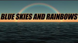 Blue Skies and Rainbows  acapella with lyrics [upl. by Loralyn]