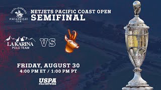 2024 Netjets Pacific Coast Open Semifinal  La Karina vs Antelope [upl. by Ynos127]