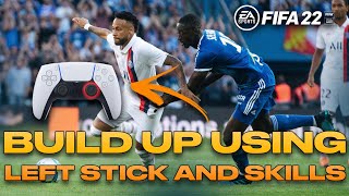 FIFA 22 ADVANCED LEFT STICK DRIBBLING TUTORIAL BEST PRO DRIBBLING TIPS EFFECTIVE SKILLS IN FIFA 22 [upl. by Aehtorod]