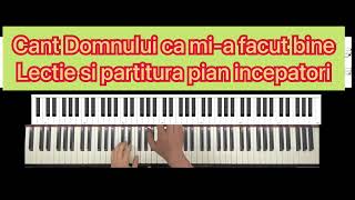 Cant Domnului ca mia facut bineLectie si partitura pian incepatori [upl. by Crowell]