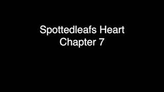 Spottedleafs Heart Chapter 7 [upl. by Kusin]