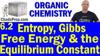 62 Entropy Gibbs Free Energy and the Equilibrium Constant  Organic Chemistry [upl. by Nosduj]