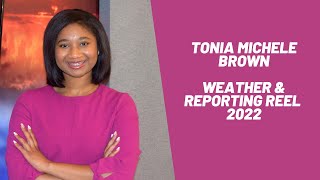 Meteorologist Tonia Michele Brown 2022 Weather and Reporting reel [upl. by Jerroll]