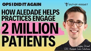 Aledade’s Patient Engagement Playbook  Douglas Streat COO Aledade Care Solutions [upl. by Lacefield]