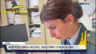 20240327 LIVORNO  MAXIFRODE BONUS FACCIATE SEQUESTRATI 18 MLN DI EURO [upl. by Annahsor]