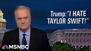 Lawrence on Trumps Taylor Swift attack The most hateful mind in presidential history [upl. by Becky]