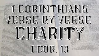 Charity  1 Corinthians 13  1 Corinthians Verse By Verse Study [upl. by Valida]