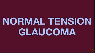 Glaucoma Session 13 Normal Tension Glaucoma [upl. by Margette]