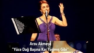 Arzu Akmeşe ♫♪ Yüce Dağ Başına Kar Yağmış Gibi ♫♪ [upl. by Janie161]