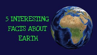 5 Interesting Facts About Earth Interesting Science Facts For Kids [upl. by Araic]