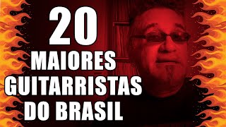 Os 20 Maiores Guitarristas do Brasil [upl. by Craven571]