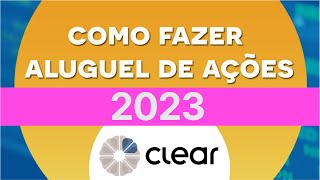 ATUALIZADO Como alugar suas ações pela CLEAR Aluguei todas as minhas ações da corretora clear [upl. by Corson805]