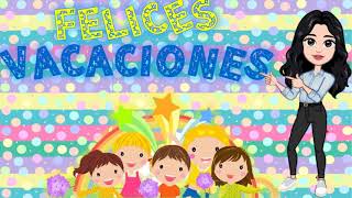 felices vacaciones para mis niños y niñas [upl. by Ruthanne465]