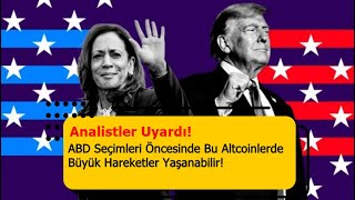 ABD Seçimleri Öncesinde Bu Altcoinlerde Büyük Hareketler Yaşanabilir [upl. by Ramoh780]