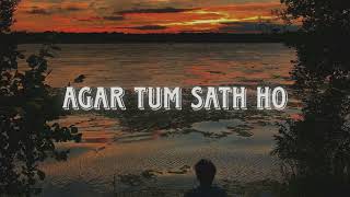 Agar Tum Saath ho SlowedReverb  ARIJIT SINGH [upl. by Ynttirb]